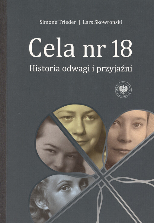 Cela nr 18 : historia odwagi i przyjaźni