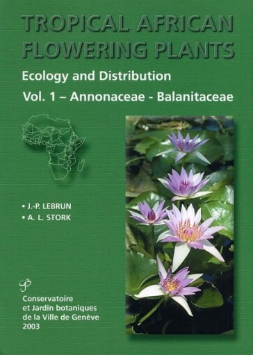 Tropical African flowering plants : ecology and distribution. Volume 1, Annonaceae - Balanitaceae