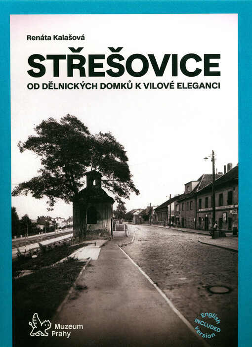 Střešovice : od dělnických domků k vilové eleganci