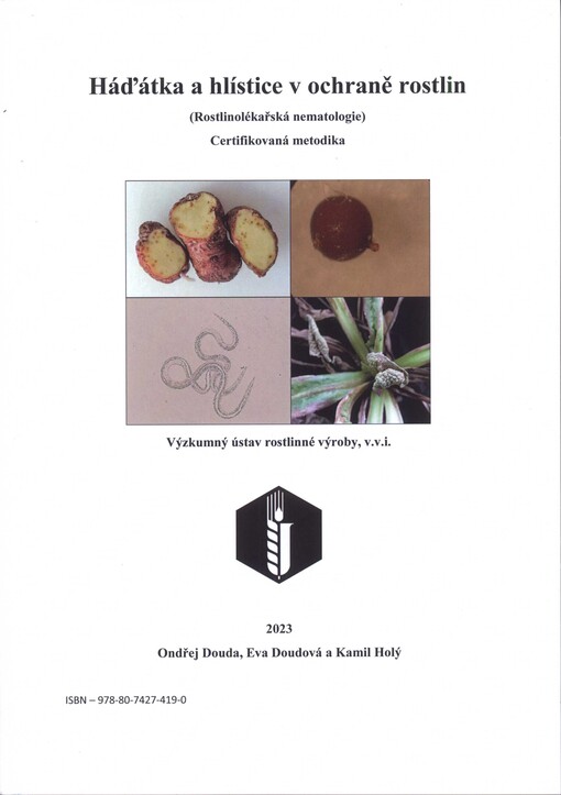Háďátka a hlístice v ochraně rostlin :(Rostlinolékařská nematologie) : certifikovaná metodika