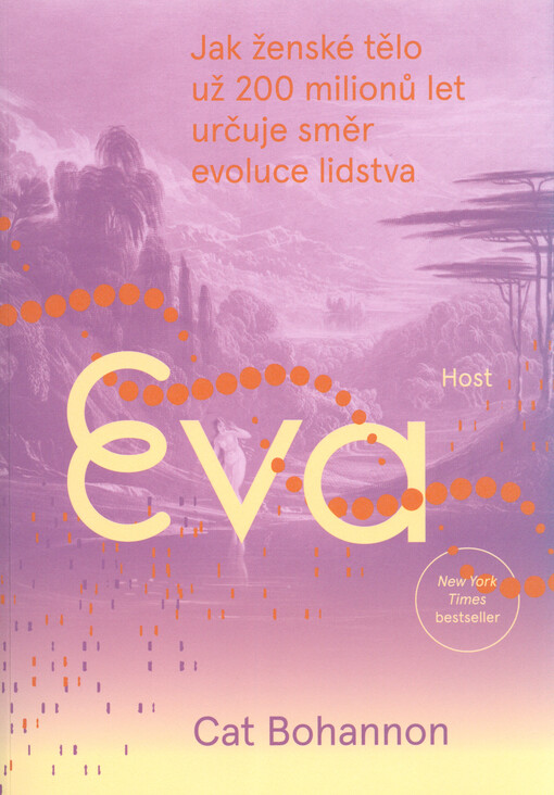 Eva : jak ženské tělo už 200 milionů let určuje směr evoluce lidstva