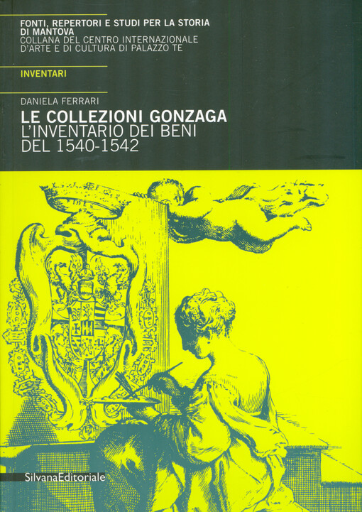 Le collezioni Gonzaga : l'inventario dei beni del 1540-1542
