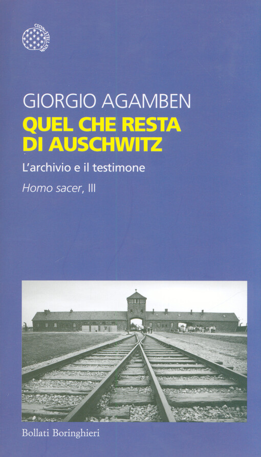Quel che resta di Auschwitz. l'archivio e il testimone