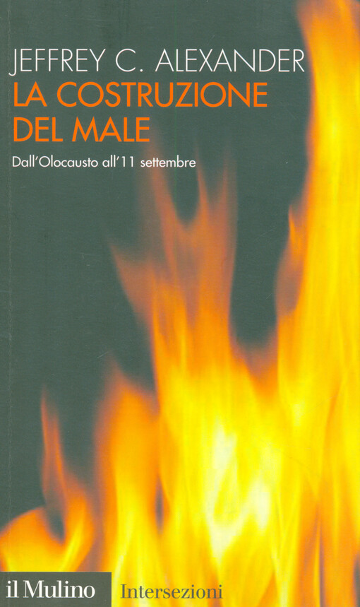 La costruzione del male : dall'Olocausto all' 11 settemre