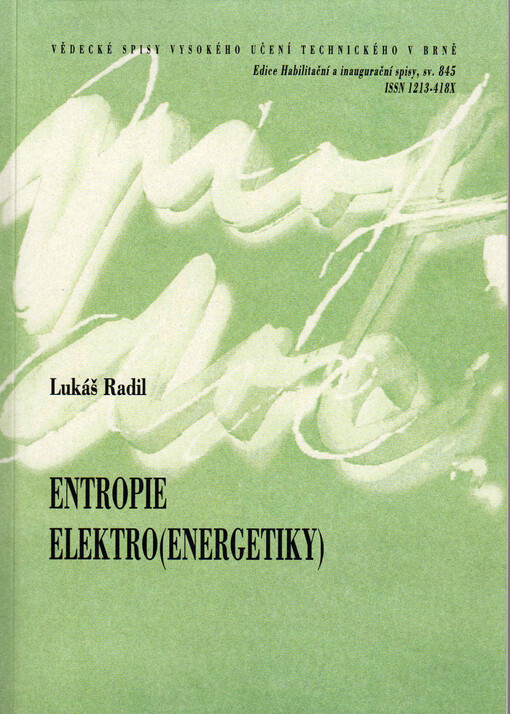 Entropie elektro(energetiky) = Entropy of (electrical) power engineering : teze habilitační práce