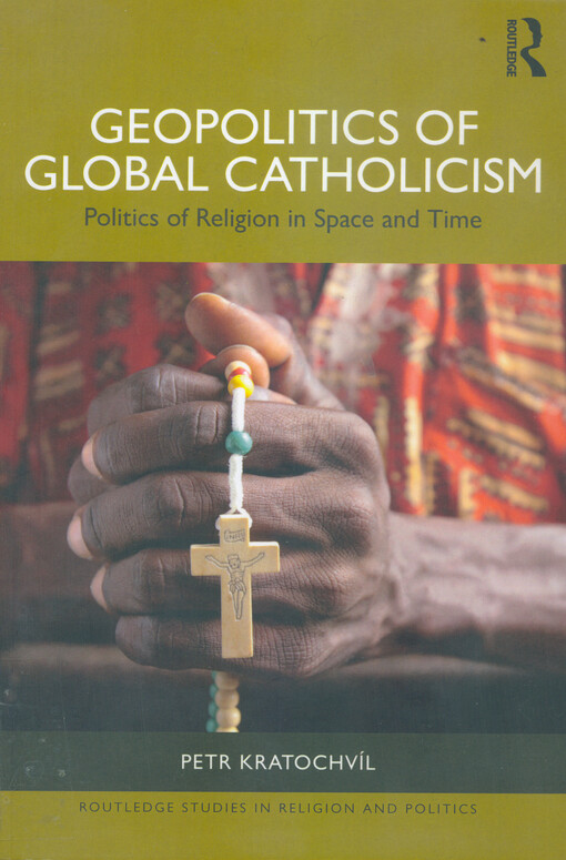 Geopolitics of global Catholicism : politics of religion in space and time