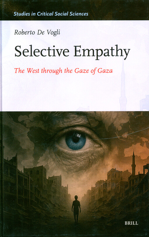 Selective empathy : the West through the gaze of Gaza