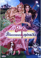 Barbie. Princezna a zpěvačka  (odkaz v elektronickém katalogu)
