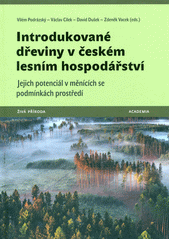 Introdukované dřeviny v českém lesním hospodářství : jejich potenciál v měnících se podmínkách prostředí  (odkaz v elektronickém katalogu)