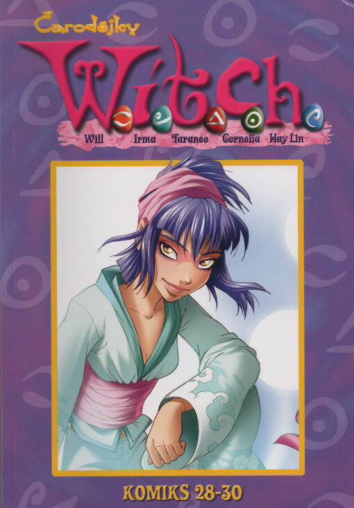 Čarodějky W.I.T.C.H : Will, Irma, Taranee, Cornelia, Hay Lin : komiks 28-30