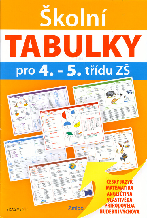 Školní tabulky pro 4.-5. třídu ZŠ : český jazyk, matematika, angličtina, vlastivěda, přírodověda, hudební výchova