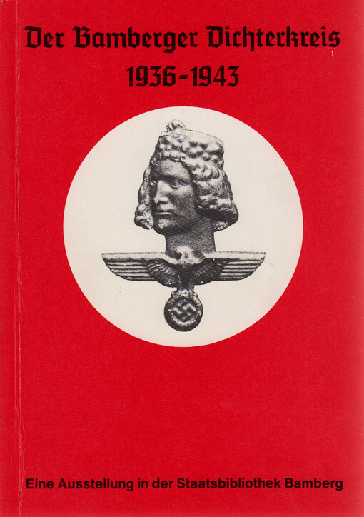 Der Bamberger Dichterkreis : 1936-1943 : eine Ausstellung in der Staatsbibliothek Bamberg