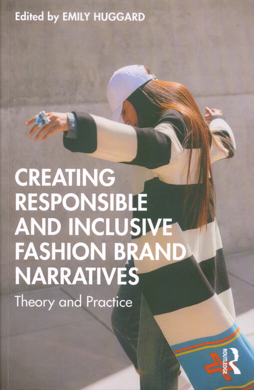 Creating responsible and inclusive fashion brand narratives : theory and practice