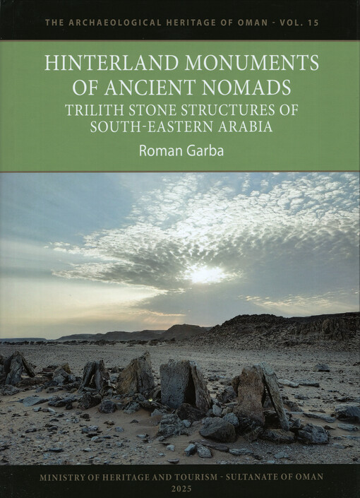 Hinterland monuments of ancient Nomads : trilith stone structures of Southeastern Arabia