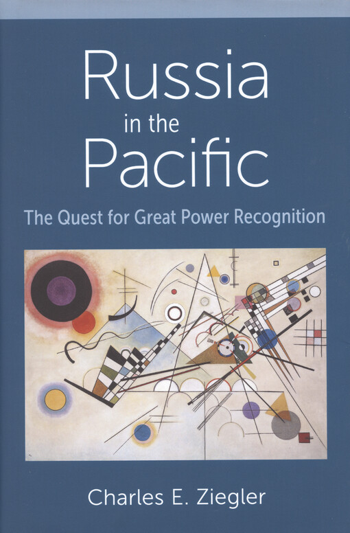 Russia in the Pacific : the quest for great power recognition