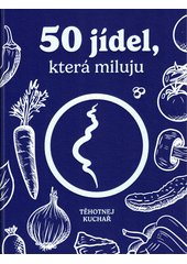 50 jídel, která miluju  (odkaz v elektronickém katalogu)
