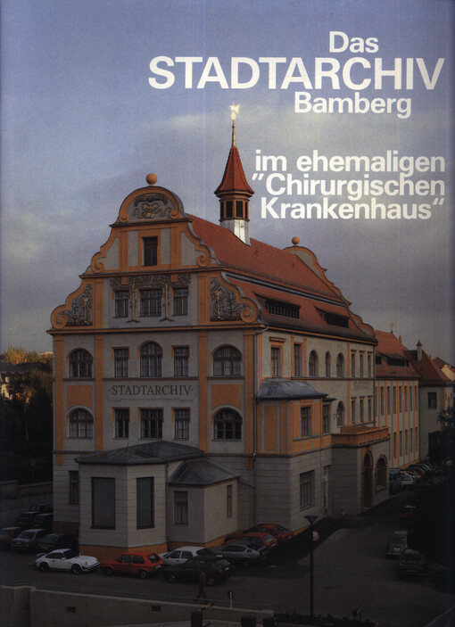 Das Stadtarchiv Bamberg im ehemaligen 