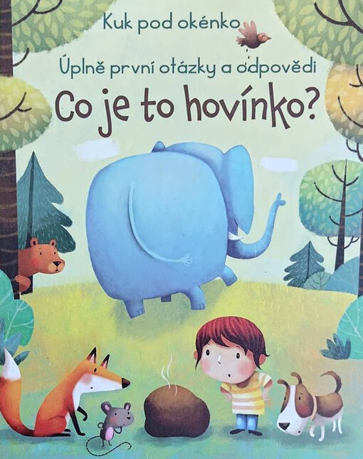 Co je to hovínko? : úplně první otázky a odpovědi