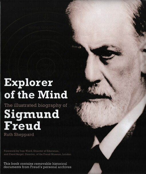 Explorer of the mind : the illustrated biography of Sigmund Freud