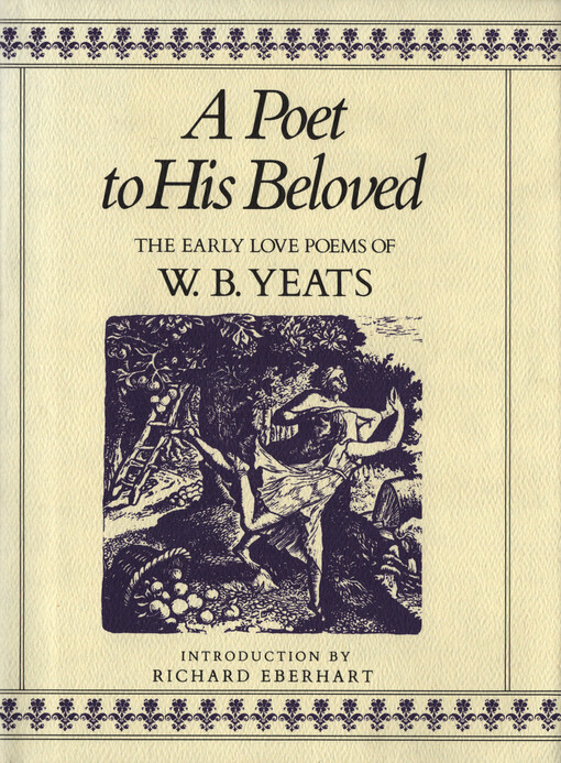 A poet to his beloved : the early love poems of W.B. Yeats