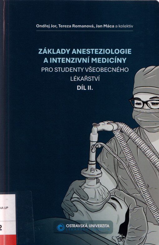 Základy anesteziologie a intenzivní medicíny pro studenty všeobecného lékařství. Díl II.
