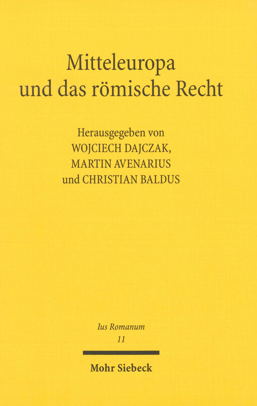 Mitteleuropa und das römische Recht : methodische Herausforderungen an die Romanistik im Kontext der neuen politischen Ordnung nach dem Ersten Weltkrieg