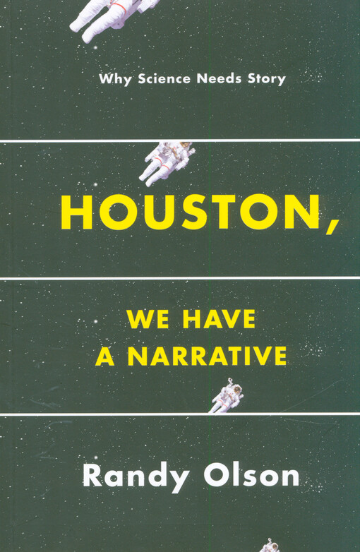 Houston, we have a narrative : why science needs story