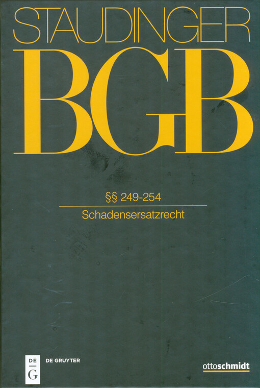 J. von Staudingers Kommentar zum Bürgerlichen Gesetzbuch mit Einführungsgesetz und Nebengesetzen. Buch 2, Recht der Schuldverhältnisse. §§ 249-254 (Schadensersatzrecht)