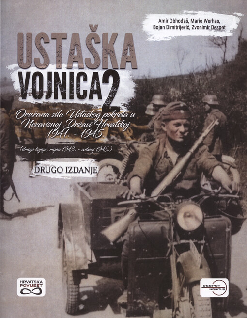 Ustaška vojnica 2 : oružana sila Ustaškog pokreta u Nezavisnoj Državi Hrvatskoj 1941.-1945. : (druga knjiga, rujan 1943. - svibanj 1945.)