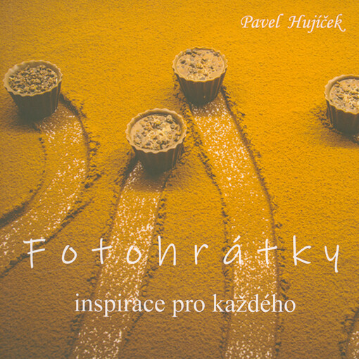 Fotohrátky : inspirace pro každého