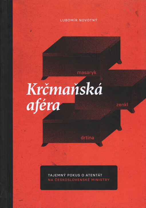 Krčmaňská aféra : tajemný pokus o atentát na československé ministry