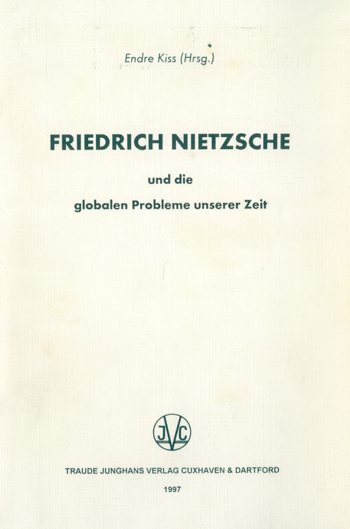 Friedrich Nietzsche und die globalen Probleme unserer Zeit : [Beiträge eines Workshops an der großen ISSEI-Tagung in Utrecht im August 1996]
