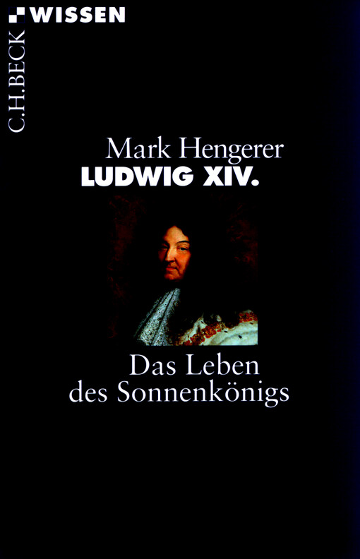 Ludwig XIV. : das Leben des Sonenkönigs