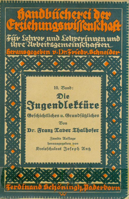 Die Jugendlektüre : Geschichtliches und Grundsätzliches : mit ausführlichen Verzeichnissen empfehlenswerter Bücher, Zeitschriften und Bühnenwerke für die Jugend