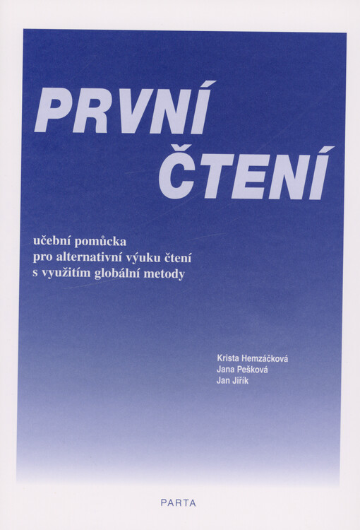 První čtení : učební pomůcka pro alternativní výuku čtení s využitím globální metody