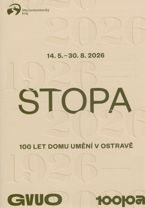 Stopa : 100 let Domu umění v Ostravě : 14.5.-30.8.2026