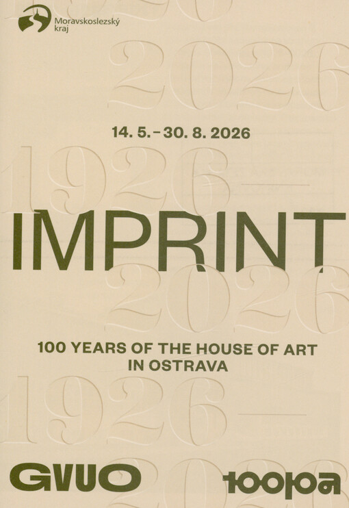 Imprint : 100 years of the House of Art in Ostrava : 14.5.-30.8.2026