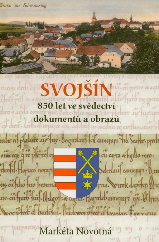 Svojšín : 850 let ve svědectví dokumentů a obrazů