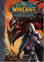 World of Warcraft - Dědictví stínů. Druhý díl, Nexus  (odkaz v elektronickém katalogu)