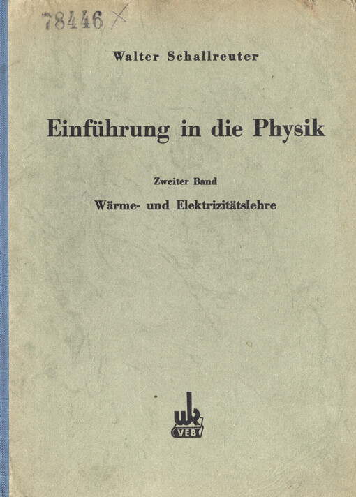 Einführung in die Physik : zum Gebrauch neben Vorlesungen sowie zum Selbstunterricht. Bd. 2, Wärme- und Elektrizitätslehre