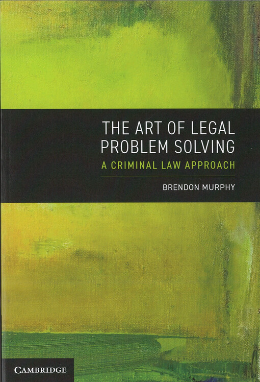 The art of legal problem solving : a criminal law approach
