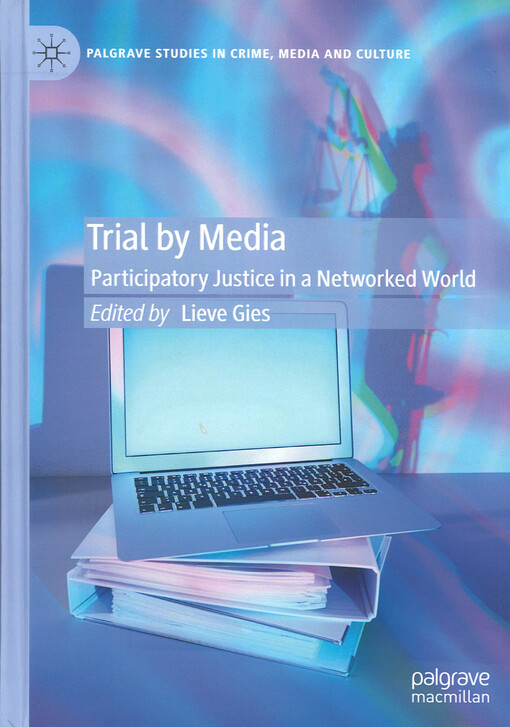 Trial by media / : participatory justice in a networked world