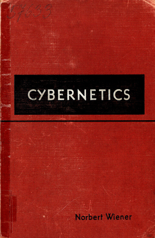 Cybernetics, or, Control and communication in the animal and the machine