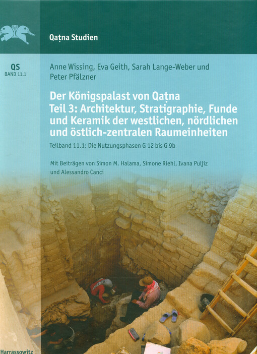 Der Königspalast von Qaṭna. Teil 3, Architektur, Stratigraphie, Funde und Keramik der westlichen, nördlichen und östlich-zentralen Raumeinheiten / Anne Wissing, Eva Geith, Sarah Lange-Weber und Peter Pfälzner