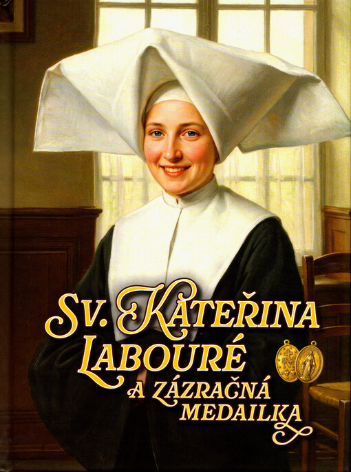 Sv. Kateřina Labouré a zázračná medailka