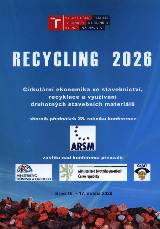 Recycling ... : možnosti a perspektivy recyklace stavebních materiálů jako zdroje plnohodnotných surovin : sborník přednášek mezinárodního odborného semináře : Brno ...