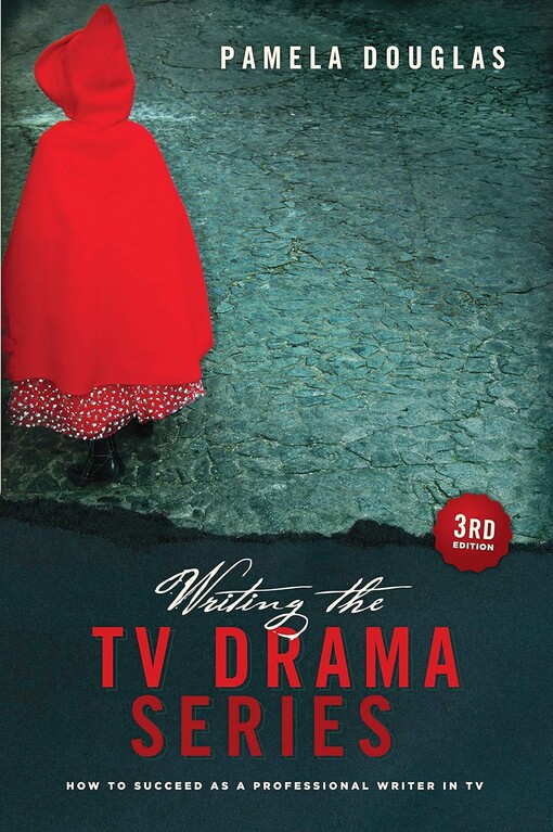 Writing the TV drama series : how to succeed as a professional writer in TV
