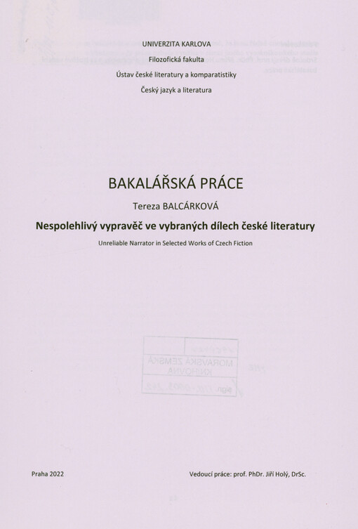 Nespolehlivý vypravěč ve vybraných dílech české literatury = Unreliable narrator in selected works of Czech fiction
