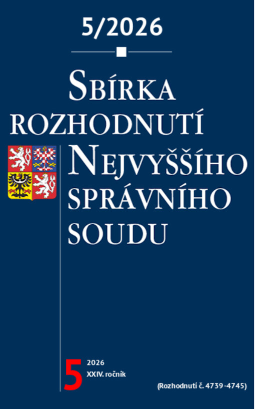 Sbírka rozhodnutí Nejvyššího správního soudu : rozhodnutí č. 4739/2026 - 4745/2026