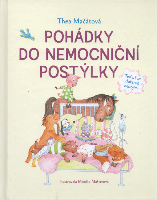 Pohádky do nemocniční postýlky, aneb, Teď už se doktorů nebojím